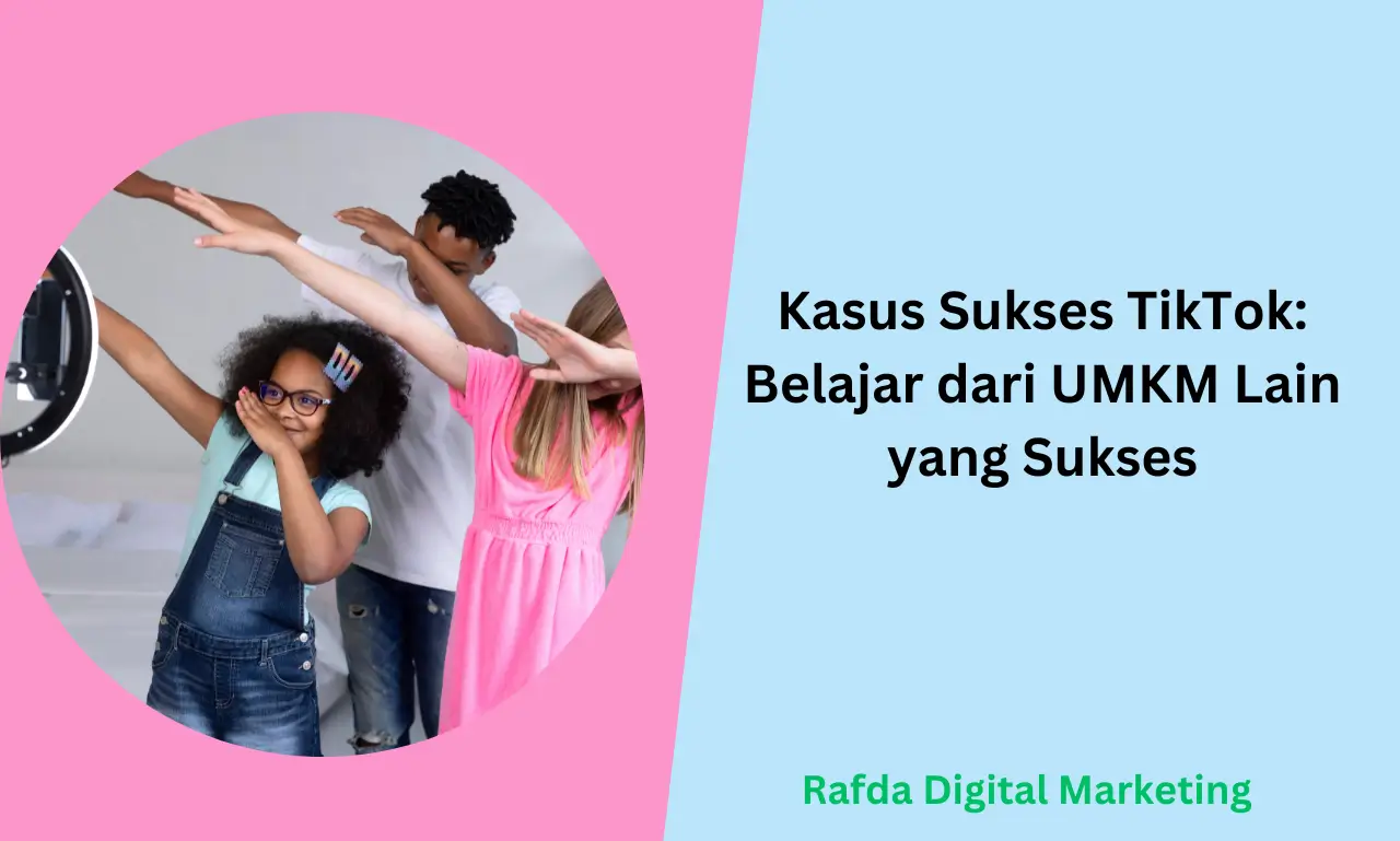 Kasus Sukses TikTok: Belajar Dari UMKM Lain Yang Sukses