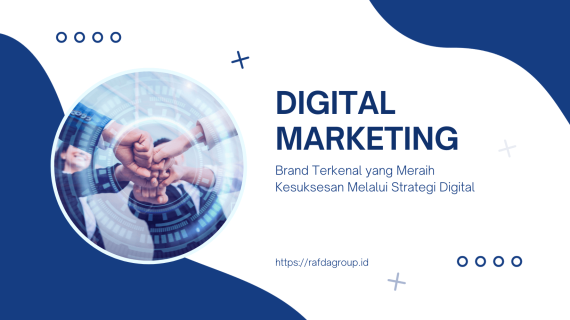 Brand Terkenal yang Meraih Kesuksesan Melalui Strategi Digital