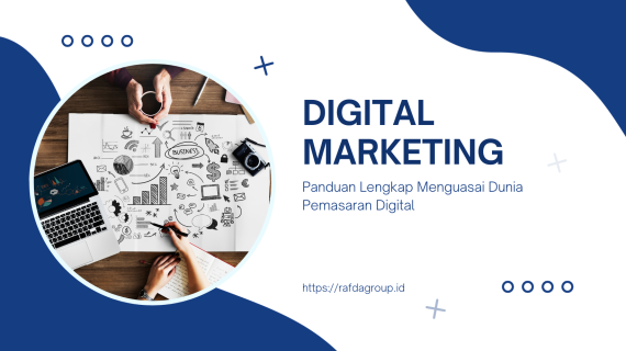 Panduan Lengkap Menguasai Dunia Pemasaran Digital