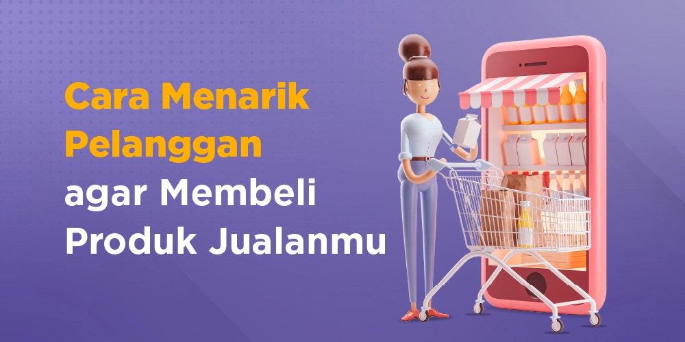 Cara Efektif Menarik Pelanggan untuk Bisnis Anda