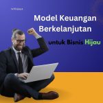 Model Keuangan Berkelanjutan untuk Bisnis Hijau