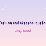 Fashion and Aksesori Custom