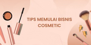 tips memulai bisnis cosmetik