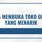 Cara membuka toko online yang menarik