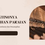 Pentingnya Kebersihan Pakaian