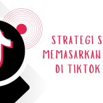 Strategi Sukses Memasarkan Produk di TikTok Shop