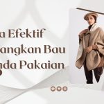 Cara Efektif Menghilangkan Bau Apek pakaian