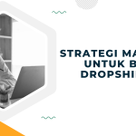 Strategi marketing untuk bisnis dropshipping