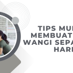 Tips Mudah Membuat Baju Wangi Sepanjang Hari